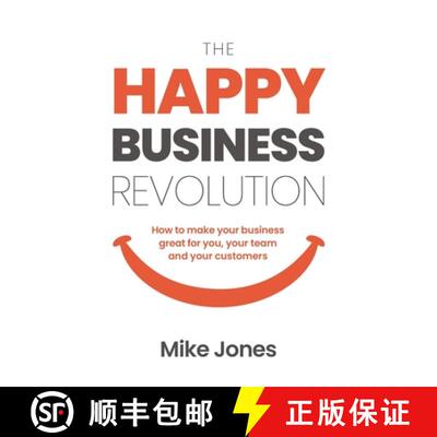 【3-4周达】The Happy Business Revolution: How to Make Your Business Great for You, Your Team and Your... [9781781338704]