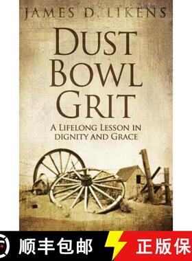 【3-4周达】Dust Bowl Grit: A Lifelong Lesson in Dignity and Grace [9780692167199]