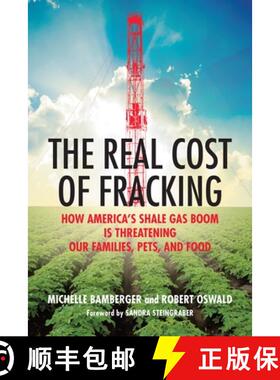 【3-4周达】Real Cost of Fracking: How America's Shale Gas Boom Is Threatening Our Families, Pets, and... [9780807084939]