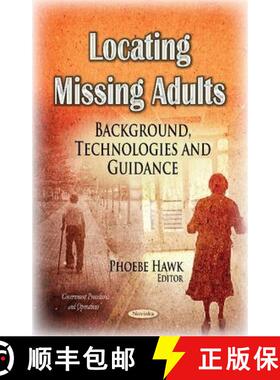 【3-4周达】Locating Missing Adults: Background, Technologies and Guidance [9781633213623]