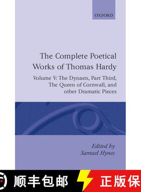 【3-4周达】Complete Poetical Works of Thomas Hardy: Volume V: The Dynasts, Part Third; The Famous Tra... [9780198127864]