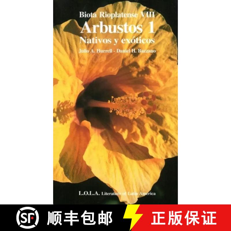 预订 Biota Rioplatense, Volume 8: Arbustos 1: Nativos y Exóticos [Trees, Part 1: Native & Exotic] [9789509725560]