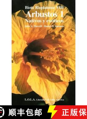 预订 Biota Rioplatense, Volume 8: Arbustos 1: Nativos y Exóticos [Trees, Part 1: Native & Exotic] [9789509725560]