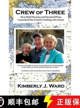 【3-4周达】Crew of Three: How Bold Dreams and Detailed Plans Launched Our Family's Sailing Adventure:... [9798891091023]