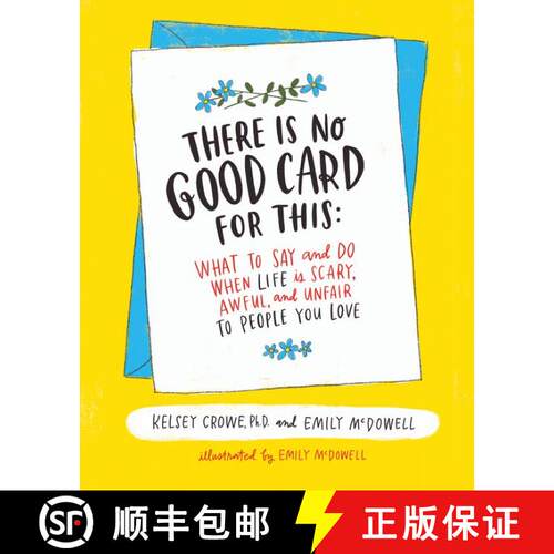 【3-4周达】精装 There Is No Good Card for This: What To Say and Do When Life Is Scary, Awful, and Unf... [9780062469991]