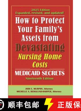 预订 How To Protect Your Family's Assets From Devastating Nursing Home Costs: Medicaid Secrets 2025 (... [9798218606022]