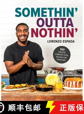 【3-4周达】Somethin' Outta Nothin': Creative, Customizable Comfort Food Recipes for Everyone [9780744088366]