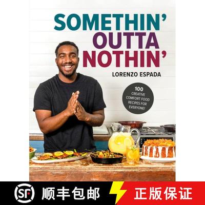 【3-4周达】Somethin' Outta Nothin': Creative, Customizable Comfort Food Recipes for Everyone [9780744088366]