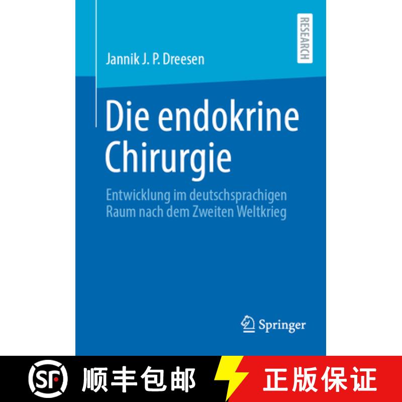 【3-4周达】Die Endokrine Chirurgie: Entwicklung Im Deutschsprachigen Raum Nach Dem Zweiten Weltkrieg [9783658460198]