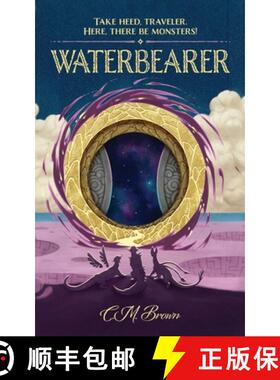 【3-4周达】Waterbearer: Take Heed, Traveler.  Here, There Be Monsters! [9781963266160]