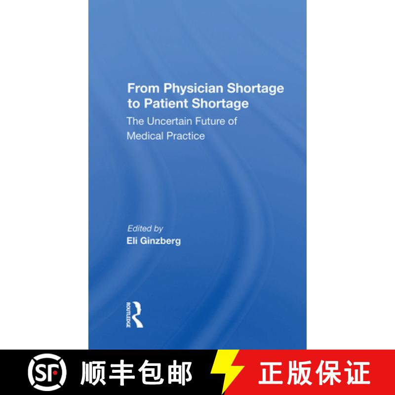 【3-4周达】From Physician Shortage to Patient Shortage: The Uncertain Future of Medical Practice [9780367011284]
