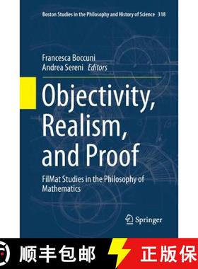 【3-4周达】Objectivity, Realism, and Proof : FilMat Studies in the Philosophy of Mathematics [9783319810850]