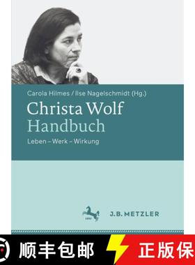 【3-4周达】Christa Wolf-Handbuch: Leben - Werk - Wirkung [9783476025180]