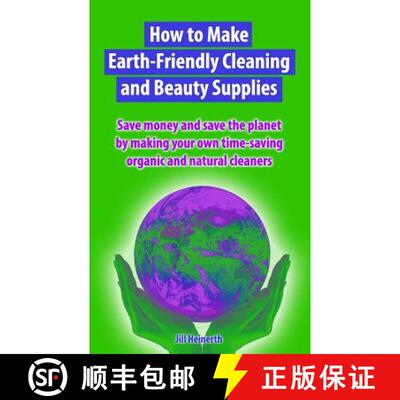 【3-4周达】How to Make Earth-Friendly Cleaning and Beauty Supplies: Save money and save the planet by... [9781940944050]