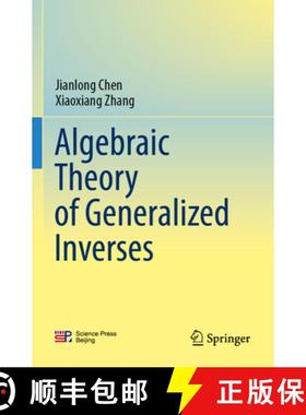 【3-4周达】Algebraic Theory of Generalized Inverses [9789819982875]