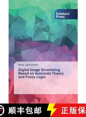 预订 Digital Image Scrambling Based on Automata Theory and Fuzzy Logic [9786138918929]