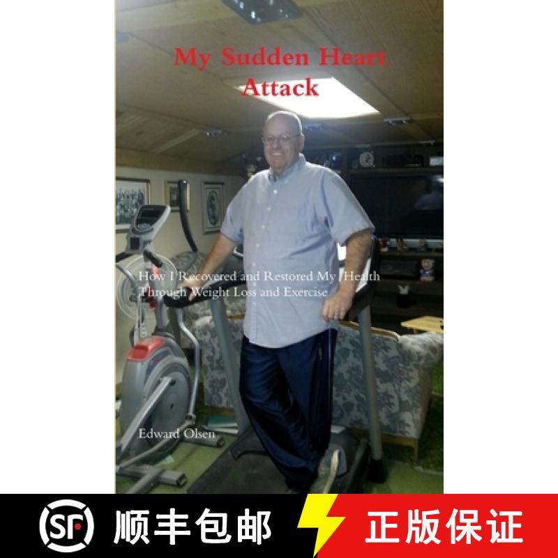 【3-4周达】My Sudden Heart Attack;  How I Recovered and Restored My Health Through Weight Loss and Ex... [9781312909571]