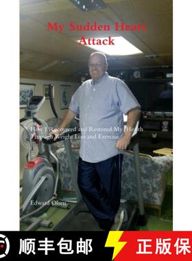 【3-4周达】My Sudden Heart Attack;  How I Recovered and Restored My Health Through Weight Loss and Ex... [9781312909571]