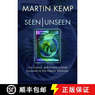 【3-4周达】精装 Seen | Unseen: Art, science, and intuition from Leonardo to the Hubble telescope [9780199295722]