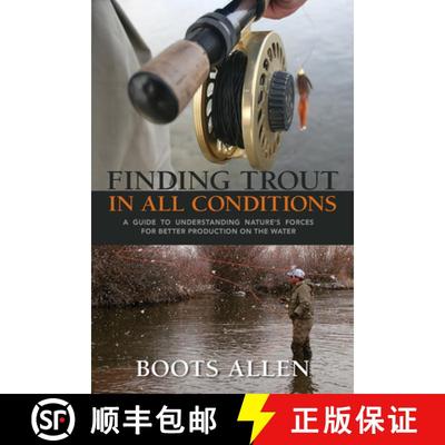 【4周达】Finding Trout in All Conditions : A Guide to Understanding Nature's Forces for Better Produc... [9780871083289]