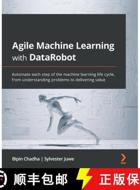 预订 Agile Machine Learning with DataRobot: Automate each step of the machine learning life cycle, fr... [9781801076807]