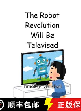 预订 The Robot Revolution Will Be Televised [9789908014517]