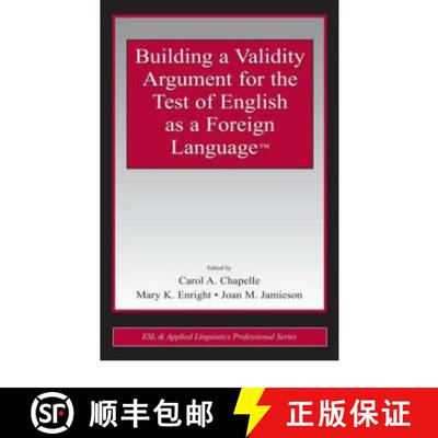 【3-4周达】Building a Validity Argument for the Test of English as a Foreign Language (TM) [9780805854565]