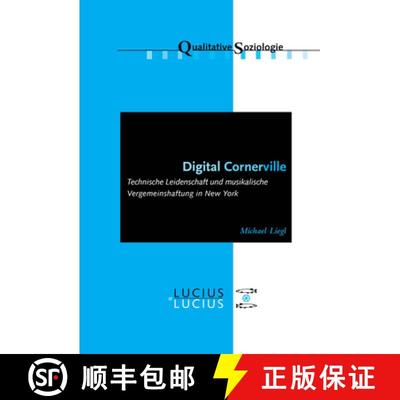 【3-4周达】Digital Cornerville：Technische Leidenschaft und musikalische Vergemeinschaftung in New York [9783828205253]