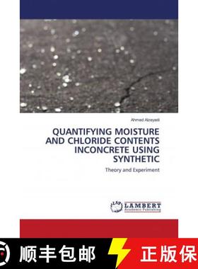 预订 QUANTIFYING MOISTURE AND CHLORIDE CONTENTS INCONCRETE USING SYNTHETIC [9786202814850]