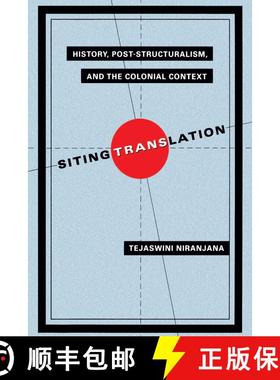 【3-4周达】Siting Translation: History, Post-Structuralism, and the Colonial Context (First Edition) [9780520074514]