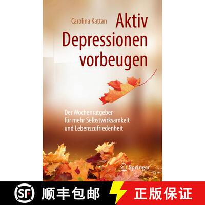 【3-4周达】Aktiv Depressionen vorbeugen : Der Wochenratgeber für mehr Selbstwirksamkeit und Lebenszu... [9783662584798]