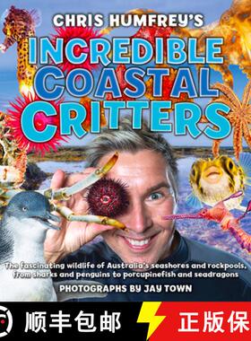 【3-4周达】Chris Humfrey's Incredible Coastal Critters: The fascinating wildlife of Australia s seash... [9781760794460]