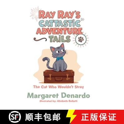 【3-4周达】精装 Ray Ray's Cattastic Adventure Tails: The Cat Who Wouldn't Stray [9798318819551]