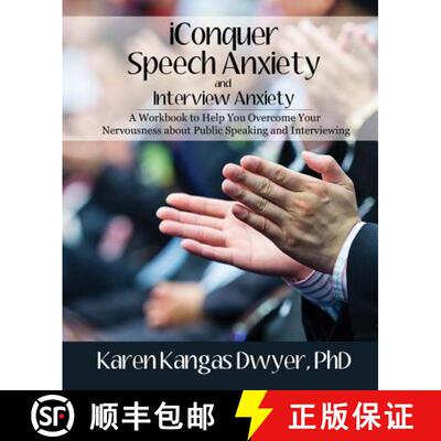 【3-4周达】iConquer Speech Anxiety & Interview Anxiety: A Workbook to Help You Overcome Your Nervousn... [9780985585693]