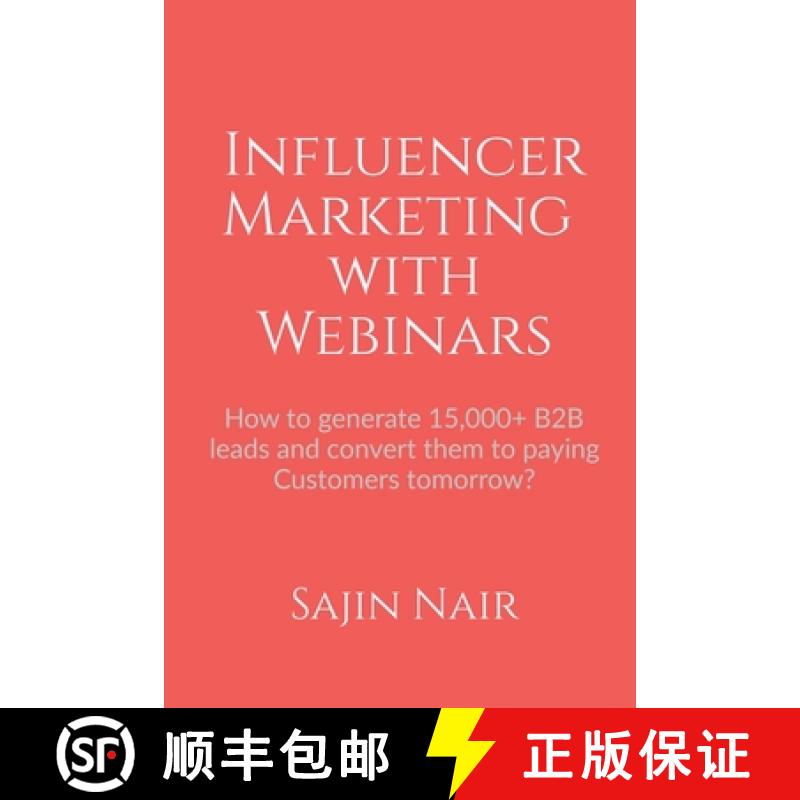 【3-4周达】Influencer Marketing with Webinars : How to generate 15,000+ B2B leads and convert them to... [9781684942398]
