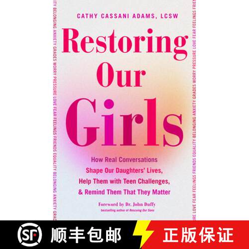 【3-4周达】Restoring Our Girls: How Real Conversations Shape Our Daughters' Lives, Help Them with Tee... [9781684816835]