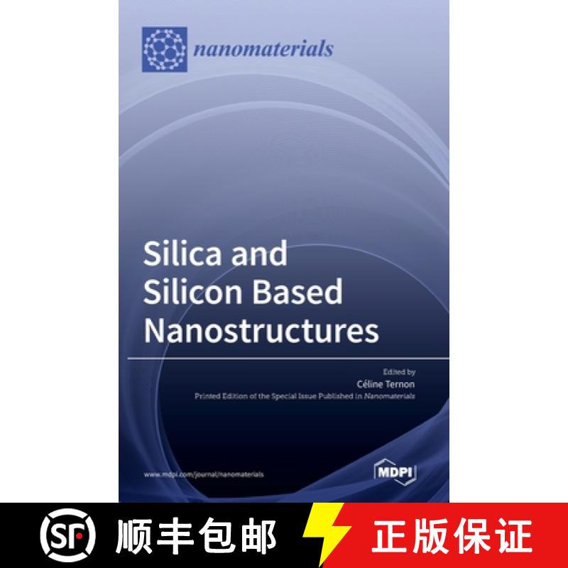 【2-3周达】Silica and Silicon Based Nanostructures [9783036547664]