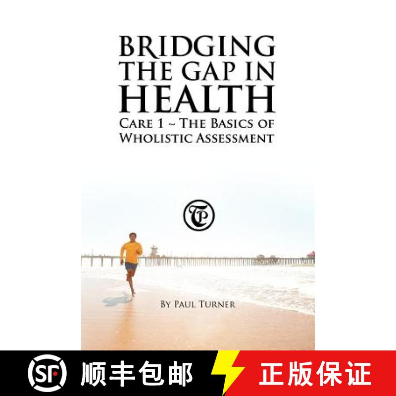 【2-3周达】Bridging the Gap in Health Care 1: The Basics of Wholistic Assessment [9781452502465]