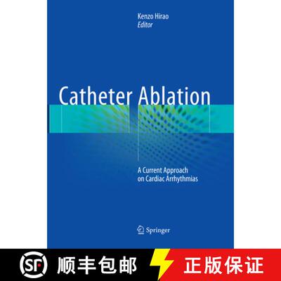 【3-4周达】Catheter Ablation : A Current Approach on Cardiac Arrhythmias [9789811351457]