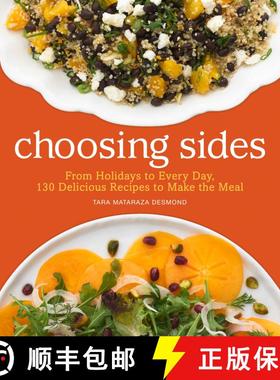 【3-4周达】Choosing Sides: From Holidays to Every Day, 130 Delicious Recipes to Make the Meal [9781449427115]