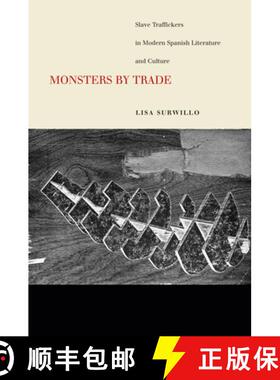 【3-4周达】Monsters by Trade: Slave Traffickers in Modern Spanish Literature and Culture [9780804788793]