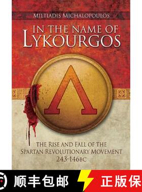 【3-4周达】In the Name of Lykourgos: The Rise and Fall of the Spartan Revolutionary Movement (243-146BC) [9781783030231]