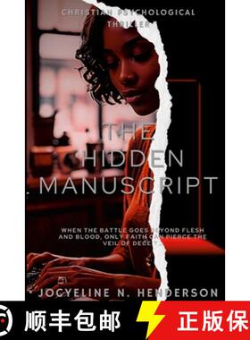 【3-4周达】The Hidden Manuscript: When the battle goes beyond flesh and blood only faith can pierce t... [9781300960263]