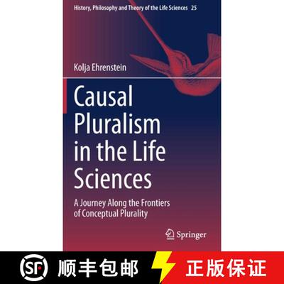 【3-4周达】Causal Pluralism in the Life Sciences : A Journey Along the Frontiers of Conceptual Plurality [9783030879419]