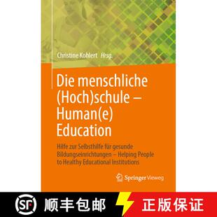 【3-4周达】精装 Die menschliche (Hoch)schule - Human(e) Education: Hilfe zur Selbsthilfe für gesunde... [9783658398620]