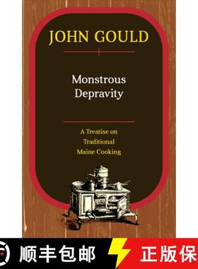 【3-4周达】Monstrous Depravity : A Treatise on Traditional Maine Cooking [9781608935444]