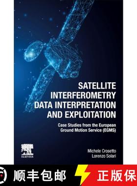 【3-4周达】Satellite Interferometry Data Interpretation and Exploitation: Case Studies from the Europ... [9780443133978]