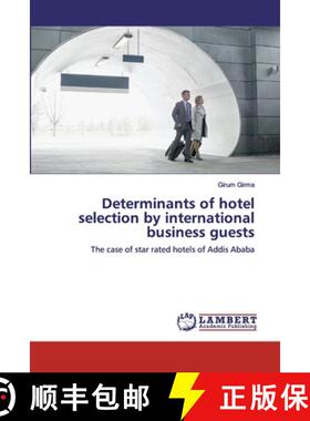预订 Determinants of hotel selection by international business guests [9786200297495]