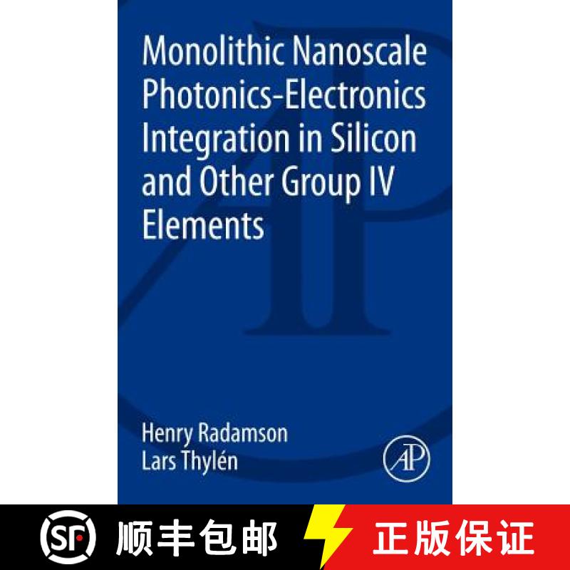 【3-4周达】Monolithic Nanoscale Photonics - Electronics Integration in Silicon and Other Group IV Ele... [9780124199750]