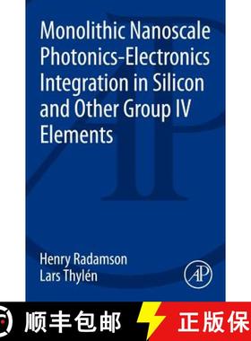 【3-4周达】Monolithic Nanoscale Photonics - Electronics Integration in Silicon and Other Group IV Ele... [9780124199750]